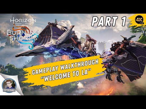 Horizon Forbidden West Burning Shores Walkthrough [DLC] 4K 60FPS PS5 Part 1 | Welcome To LA
