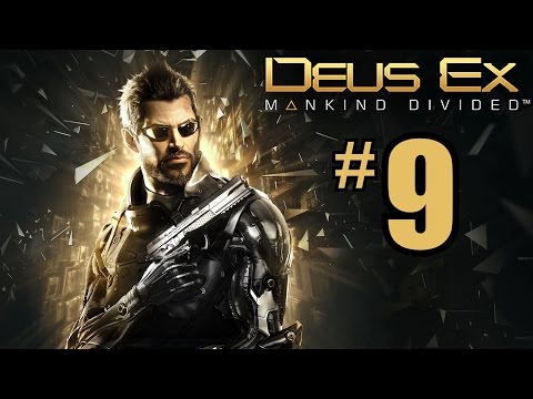 Deus Ex: Mankind Divided Gameplay Walkthrough Part 9 - PC 1080P Let's Play