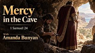 Mercy in the Cave - 1 Samuel 24