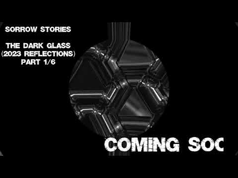 Sorrow Stories  - The Dark Glass (Part 1/6 2023 Reflections) Teaser 2