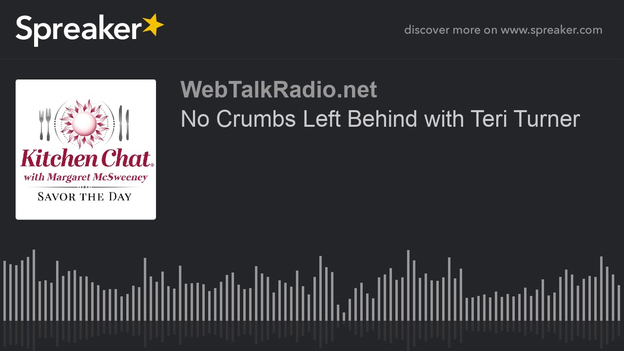 No Crumbs Left Behind with Teri Turner