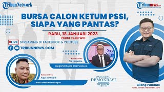 PANGGUNG DEMOKRASI: Bursa Calon Ketum PSSI, Siapa yang Pantas?