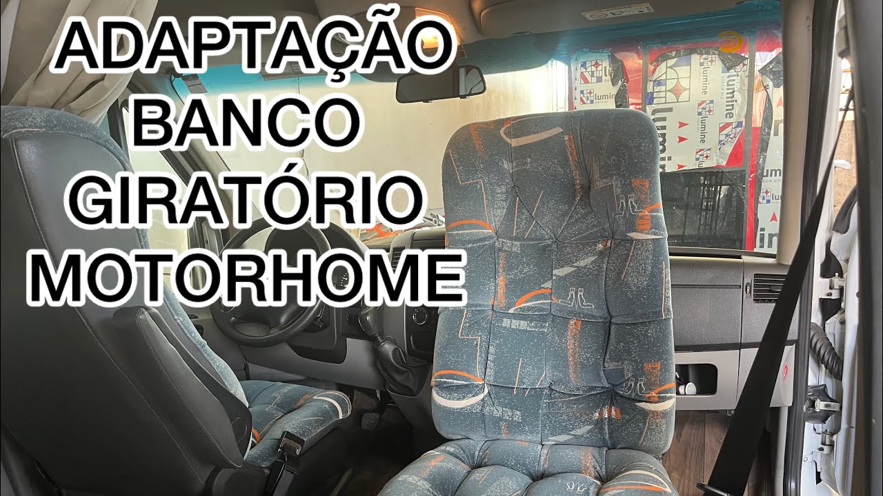 ADAPTAÇÃO DO BANCO GIRATÓRIO MOTORHOME