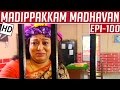 Madippakkam Madhavan Epi 100 30 04 2014 Kalaignar TV