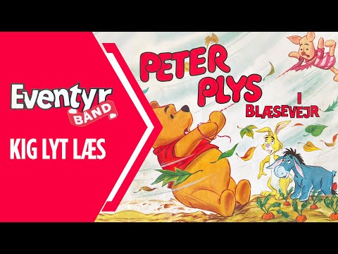 Peter Plys i Blæsevejr | Dansk Lydbog | Eventyrbånd Nr. 36