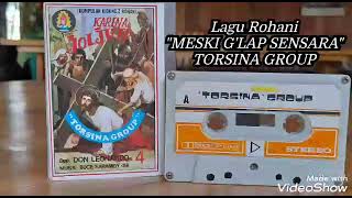 Download lagu Lagu Rohani 'MESKI G'LAP SENSARA'TORSINA GROUP mp3