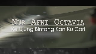 Download lagu Nur afni Octavia - Keujung Bintang Kan Kucari mp3 Download lagu Nur afni Octavia - Keujung Bintang Kan Kucari mp3