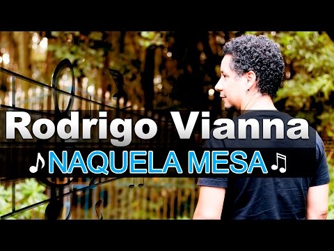 Rodrigo Vianna - NAQUELA MESA, Acústico, Homenagem para o Sr. Serafim