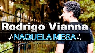 Rodrigo Vianna - NAQUELA MESA, Acústico, Homenagem para o Sr. Serafim