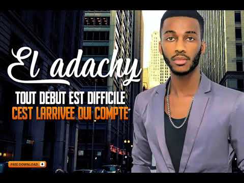 DJ EL ADACHY feat CHOUCHOU SALVADOR, DJ MIX - TOUT DÉBUT EST DIFFICILE, C'EST L’ARRIVÉE QUI COMPTE