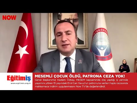 Eğitim-İş Genel Başkanı Kadem Özbay – Mesemli Çocuk Öldü, Patrona Ceza Yok - Now TV | EĞİTİM İŞ