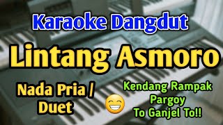 Download lagu LINTANG ASMORO - KARAOKE || NADA PRIA COWOK / DUET || Versi Koplo || Arya Galih || Live Keyboard mp3