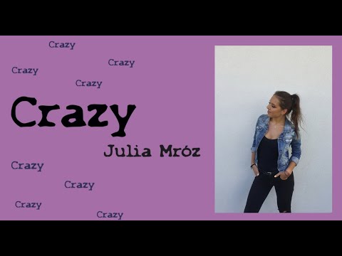 Julia Mróz - ,,Crazy''