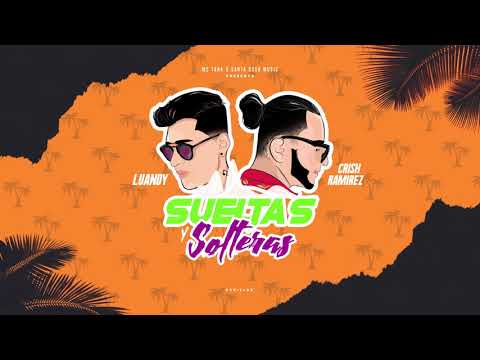 Luandy X Crish Ramirez - Sueltas y Solteras (Tra 🌴Tra )