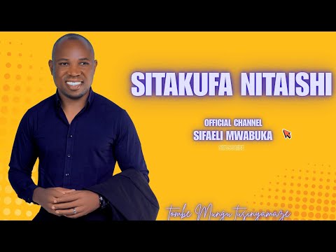 SITAKUFA NITAISHI-SIFAELI MWABUKA sms SKIZA 69313164 send to 811