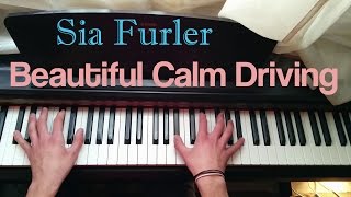 Sia - Beautiful Calm Driving Piano Cover