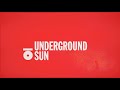 The Music Makes US Underground Sun