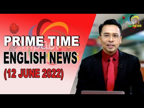 IMPACT NEWS ENGLISH BULLETIN   12 JUNE 2022