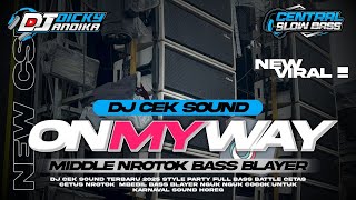 Download lagu DJ CEK SOUND ALAN WALKER ON MY WAY MIDDLE NROTOK FULL BASS HOREG 2026 mp3