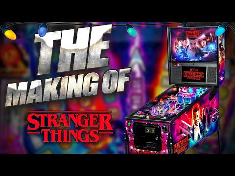 The Making of Stern Stranger Things Pinball!
