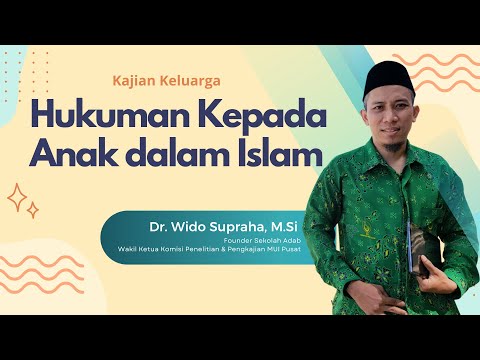Hukuman Kepada Anak dalam Islam  | Dr. Wido Supraha, M.Si