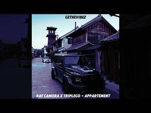 RAF CAMORA x TRIPLEGO - APPARTEMENT (SLOWED + REVERB)