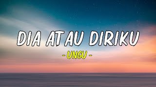 Download lagu Ungu - Dia Atau Diriku (Lirik) mp3