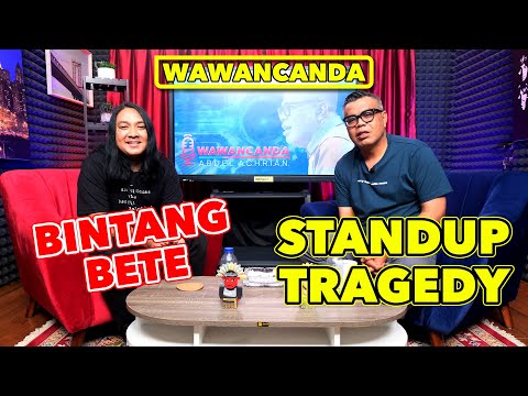WAWANCANDA BINTANG BETE - STANDUP TRAGEDY