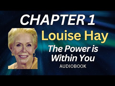 Louise Hay - The Power is Within You: Chapter 1 - The Power Within You
