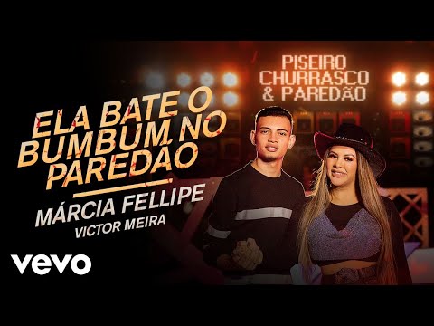 Márcia Fellipe, Victor Meira - Ela Bate O Bumbum No Paredão