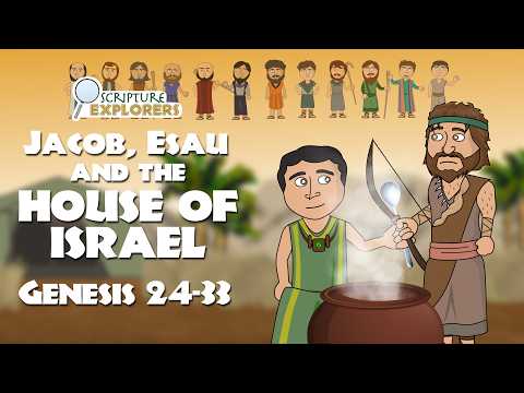Jacob, Esau and the House Of Israel | Genesis 24-33