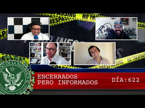 ENCERRADOS PERO INFORMADOS DÍA: 622 - EL PULSO DE LA REPÚBLICA