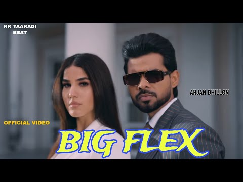 Big Flex - Arjan Dhillon | (Official Video) punjabi song 2025
