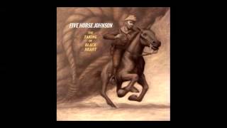 Five Horse Johnson - The Taking Of Blackheart (2013) (Full Album)