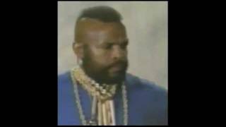 Mr. T: &quot;I Pity The Fool&quot;