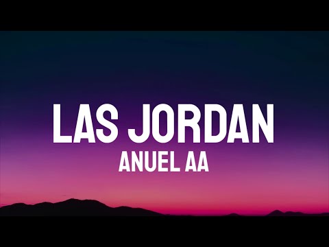 Anuel AA - Las Jordan (Letra/Lyrics)