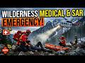 The Wilderness Medical Search And Rescue SAR Emergency