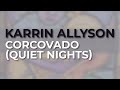 Karrin Allyson - Corcovado (Quiet Nights) (Official Audio)