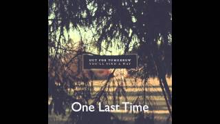 Out For Tomorrow - One Last Time