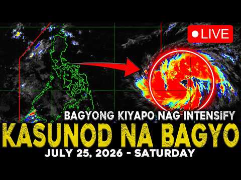 JULY 25 2026 | BIGLANG LUMAKAS AT NAGING TYPHOON NA SI KIYAPO | AT PANIBAGONG BAGYO NAKIKITA NA