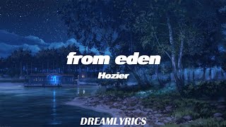 From Eden (Lyrics) - Hozier