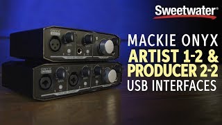 Video thumbnail for Mackie Onyx Artist 1-2 & Producer 2-2 Interfaces Overview by Sweetwater