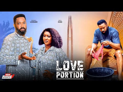LOVE POTION (Full Movie) - FREDRICK LEONARD, FAITH DUKE, MAURICE SAM | Latest 2025 Nigerian Movie
