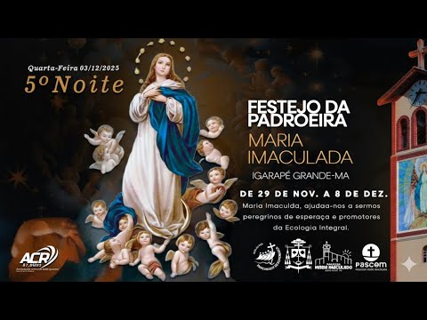5ª Noite dos Festejos Maria Imaculada 2025 Igarapé Grande MA