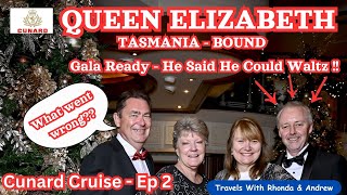 Queen Elizabeth: Tasmania-Bound. Gala Night: Dance Moves Gone Wrong! 🕺💥| Cunard Cruise Episode 2