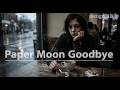 Paper Moon Goodbye🎧