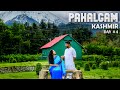বৃষ্টিতে কাশ্মীরের অদেখা রূপ!! Places to Visit | Pahalgam, Kashmir | E