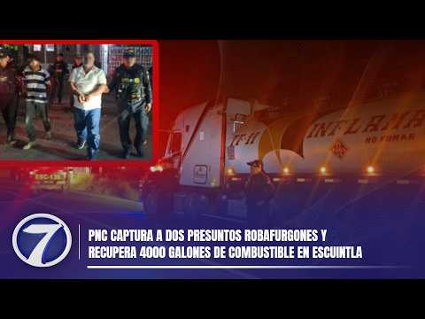 PNC captura a dos presuntos robafurgones y recupera 4000 galones de combustible en Escuintla