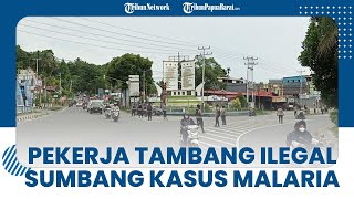 Pekerja Tambang Emas Ilegal di Pegunungan Arfak Jadi Penyumbang Kasus Malaria di Manokwari