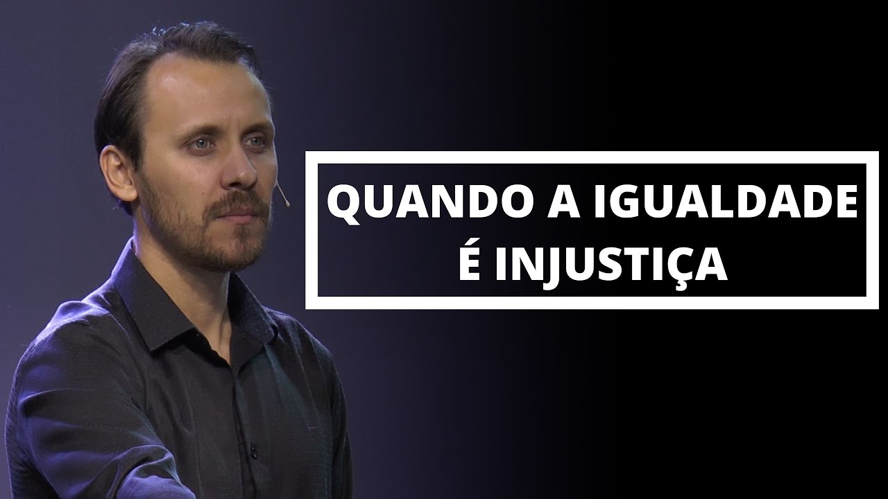 QUANDO A IGUALDADE É INJUSTIÇA | Pastor Rodrigo Mocellin